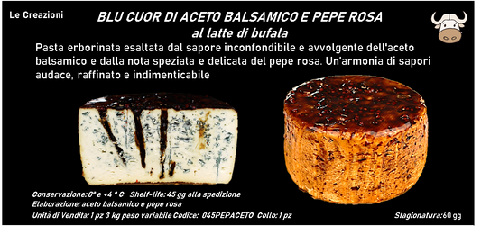 BLU CUOR DI ACETO BALSAMICO E PEPE ROSA al latte di bufala 3 kg ca.