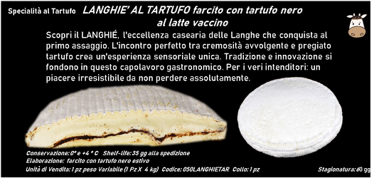 LANGHIE’ AL TARTUFO farcito con tartufo nero al latte vaccino 4 kg ca.