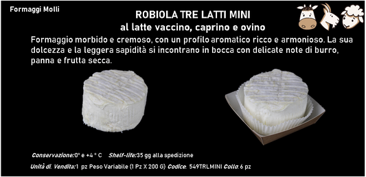 ROBIOLA TRE LATTI MINI al latte vaccino, caprino e ovino 200 g ca.