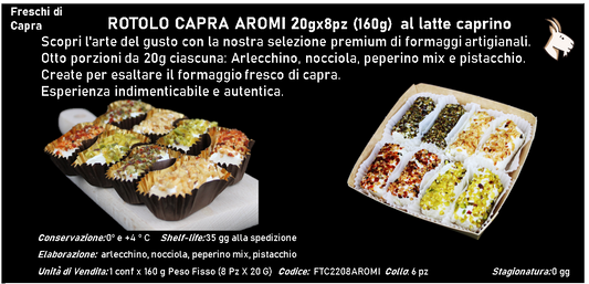 ROTOLO CAPRA AROMI 20gx8pz al latte caprino 160 g PESO FISSO