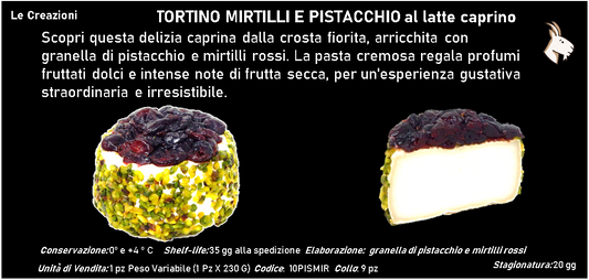TORTINO MIRTILLI E PISTACCHIO al latte caprino 230 g ca.